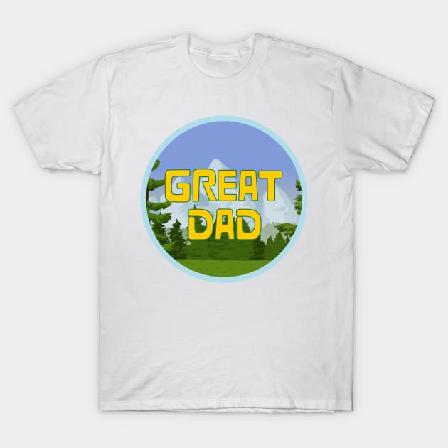 Great Dad - Wilderness Design T-Shirt by jhsells98